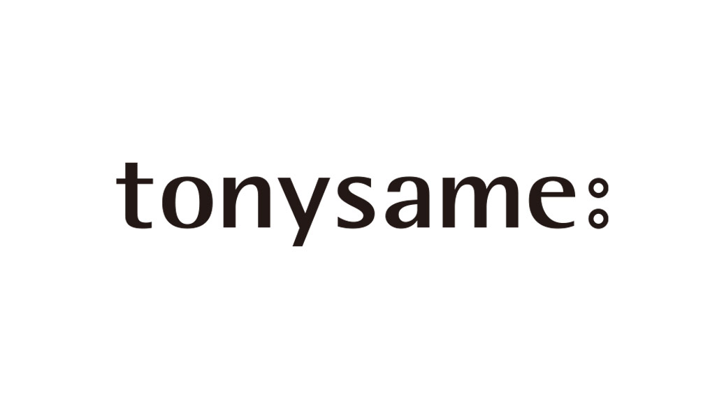 tonysame（トニーセイム）: 監修